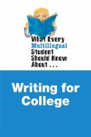 What Every Multilingual Student Should Know about Writing for College 0205230083 Book Cover
