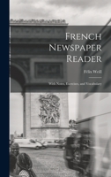 French Newspaper Reader: With Notes, Exercises, and Vocabulary 1018087060 Book Cover