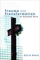 Trauma and Transformation at Ground Zero: A Pastoral Theology 0800698053 Book Cover