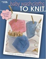 Baby Washcloths to Knit 1601403232 Book Cover