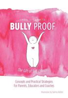 Bully Proof: The Gift of Self-Esteem 1460291638 Book Cover