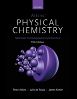 Atkins' Physical Chemistry: Molecular Thermodynamics and Kinetics 0198823363 Book Cover