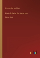 Die Volkslieder der Deutschen: Fünfter Band 3368453823 Book Cover