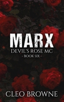 Marx - Devil's Rose MC Book Six 1067057692 Book Cover