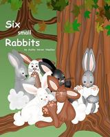 Six Small Rabbits 0615435165 Book Cover