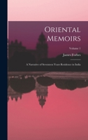 Oriental Memoirs: A Narrative of Seventeen Years Residence in India; Volume 1 101615626X Book Cover