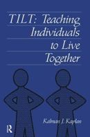 Tilt: Teaching Individuals To Live Together 0876309287 Book Cover