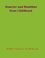 Smarter and Healthier from Childhood 1727211669 Book Cover