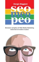 Seo Meo Peo. Breviario semplice di Web Media Marketing 109050053X Book Cover