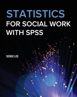 Statistics for Social Work with SPSS 1793535167 Book Cover