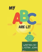 My ABC's are Lit: Financial Coloring Book for Children B0BMZ9WNSM Book Cover