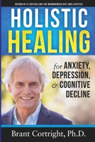 Holistic Healing for Anxiety, Depression, and Cognitive Decline 0986149225 Book Cover