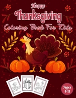 Happy Thanksgiving Coloring Book For Kids Ages 8-12: Thanksgiving Coloring Pages With Gratitude Drawing Prompts For Children!.Vol-1 B08NF1P5TC Book Cover