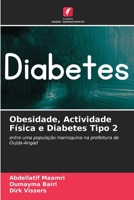 Obesidade, Actividade Física e Diabetes Tipo 2: entre uma população marroquina na prefeitura de Oujda-Angad 6205929430 Book Cover