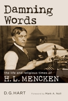 Damning Words: The Life and Religious Times of H. L. Mencken 0802875637 Book Cover