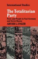 The Totalitarian Party: Party and People in Nazi Germany and Soviet Russia (LSE Monographs in International Studies) 0521134447 Book Cover