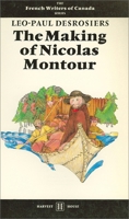The Making of Nicolas Montour: A Translation of Les Engagés Du Grand Portage 0776632485 Book Cover