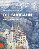 Die Sudbahn: Ihre Kurorte Und Hotels 3205200047 Book Cover