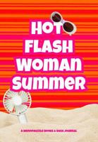 Hot Flash Woman Summer: A Menopauzzle Books & Such Journal for Midlife Women: Menopause diary, symptom tracker, and lined notebook for bold, empowered ... gift for journaling, humor, and reflection 1968052208 Book Cover