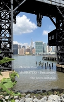 MANHATTAN - Unexpected -Insider Geschichten, Auf den Straßen von Manhattan-: Über Lebens-Geschichten (German Edition) 3384330366 Book Cover
