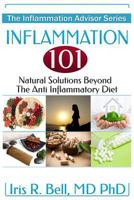 Inflammation 101: Natural Solutions Beyond the Anti Inflammatory Diet 1500532991 Book Cover