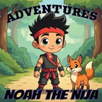 Adventures of Noah The Ninja B0GL3D8G4Z Book Cover