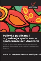 Polityka publiczna i organizacja spoleczna w spolecznosciach Amazonii (Polish Edition) 6209443753 Book Cover