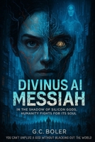 Divinus: AI Messiah B0F9YPCG3S Book Cover