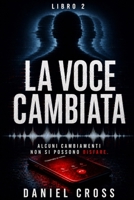 La Voce Cambiata: Il silenzio non basta più (Le Chiamate delle 3:17) (Italian Edition) B0H9C427ZT Book Cover