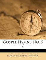 Gospel Hymns No. 5: With Standard Selections 1247429881 Book Cover