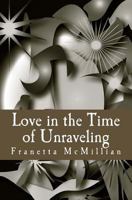 Love in the Time of Unraveling 1490967710 Book Cover