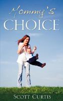 Mommy's Choice 160477536X Book Cover