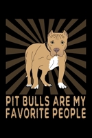 Pit Bulls Are My Favorite People: Pitbull Owner Gift Blank Notebook 169276103X Book Cover