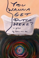 You Wanna Get Outta Here? B0GXVN2565 Book Cover