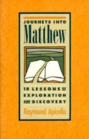 Journeys into Matthew: 18 Lessons of Exploration and Discovery 0867161833 Book Cover