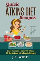 Quick Atkins Diet Recipes 1534924094 Book Cover