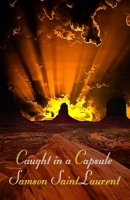 Caught in a Capsule 1693229250 Book Cover