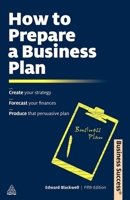 How to Prepare a Business Plan: Create Your Strategy; Forecast Your Finances; Produce That Persuasive Plan 0749462523 Book Cover