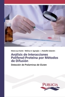 Análisis de Interacciones Polifenol-Proteína por Métodos de Difusión: Detección de Prolaminas de Gluten 6202431997 Book Cover