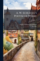 A. W. Schlegel's Poetische Werke, Volume 2 1246468026 Book Cover