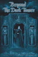 Beyond The Dark Tower 0982489927 Book Cover