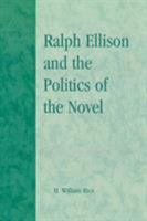 Ralph Ellison and the Politics of the Novel 0739123238 Book Cover