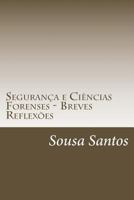Seguranca E Ciencias Forenses - Breves Reflexoes: Seguranca E Ciencias Forenses 1530504279 Book Cover
