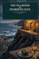 The Tea Room at Penberth Cove: Book 1 of The Cornish Clifftop Tea Room Mysteries B0HCXJDY5L Book Cover