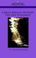 A Brief Biblical History: Old Testament (Classic Reprint) 1596055294 Book Cover