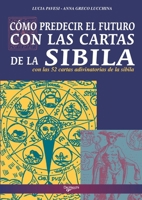 CÓMO PREDECIR EL FUTURO CON LAS CARTAS DE LA SIBILA: Guía moderna de adivinación (Spanish Edition) 1646996933 Book Cover