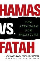 Hamas vs. Fatah: The Struggle For Palestine 0230609058 Book Cover