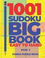 1001 Sudoku Big Book Easy To Hard - Book 3: Brain Games for Adults - Logic Games For Adults 1691333344 Book Cover
