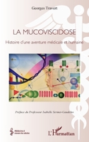 La mucoviscidose: Histoire d'une aventure médicale et humaine (Médecine À Travers Les Siècles) (French Edition) 2343187878 Book Cover