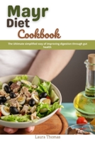 Mayr Diet Cookbook: The ultimate simplified way of improving digestion through gut health B096LPT2GZ Book Cover